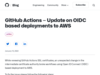 GitHub Actions - Update on OIDC based deployments to AWS | GitHub Changelog