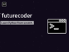 futurecoder: learn python from scratch