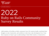 2022 Ruby on Rails Community Survey Results | 2022 Ruby on Rails Community Survey Results