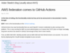 AWS federation comes to GitHub Actions | Aidan Steele’s blog (usually about AWS)